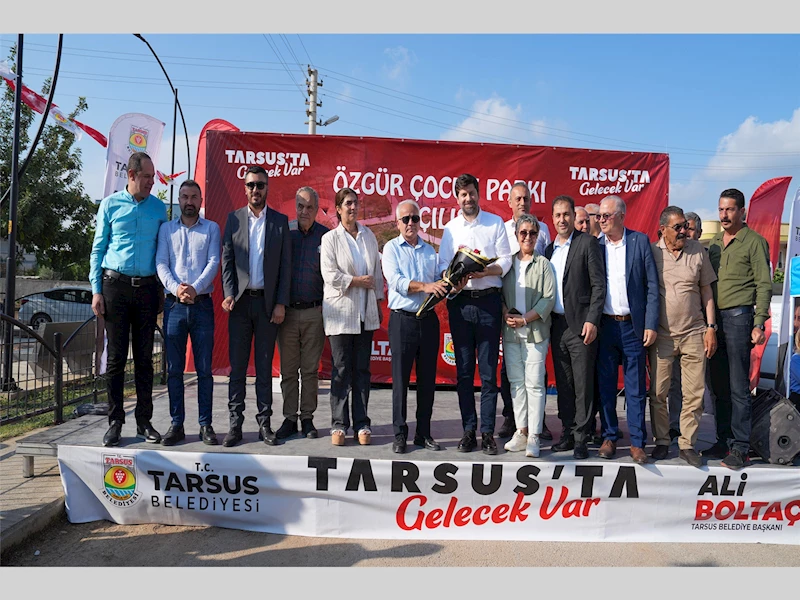 TARSUS’TA “ÖZGÜR ÇOCUK PARKI’’ AÇILDI