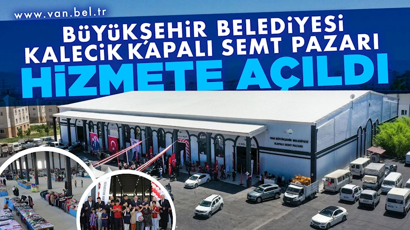 BÜYÜKŞEHİR BELEDİYESİ KALECİK KAPALI SEMT PAZARI HİZMETE AÇILDI