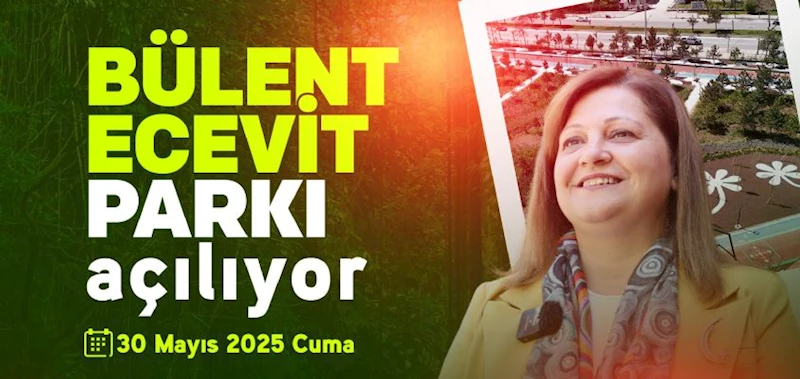 BÜLENT ECEVİT PARKI AÇILIYOR