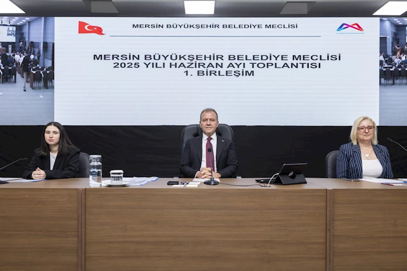 Mersin Büyükşehir Belediye Meclisi’nin Haziran Ayı 1. Birleşimi Gerçekleştirildi