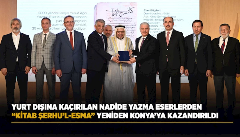 YURT DIŞINA KAÇIRILAN NADİDE YAZMA ESERLERDEN “KİTAB ŞERHU’L-ESMA” YENİDEN KONYA’YA KAZANDIRILDI