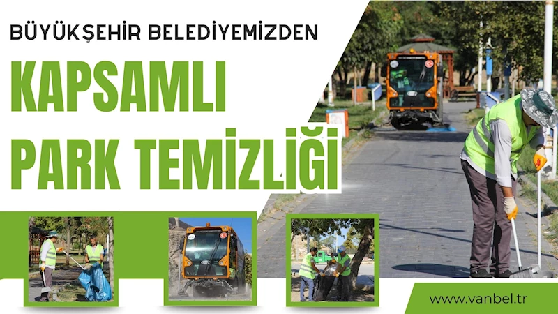 BÜYÜKŞEHİR BELEDİYEMİZDEN KAPSAMLI PARK TEMİZLİĞİ