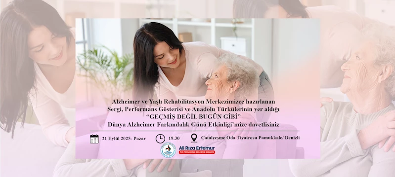 PAMUKKALE BELEDİYESİ, ALZHEİMER’A DİKKAT ÇEKECEK