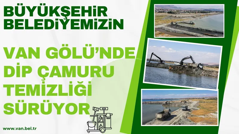 VAN GÖLÜ’NDE DİP ÇAMURU TEMİZLİĞİ SÜRÜYOR